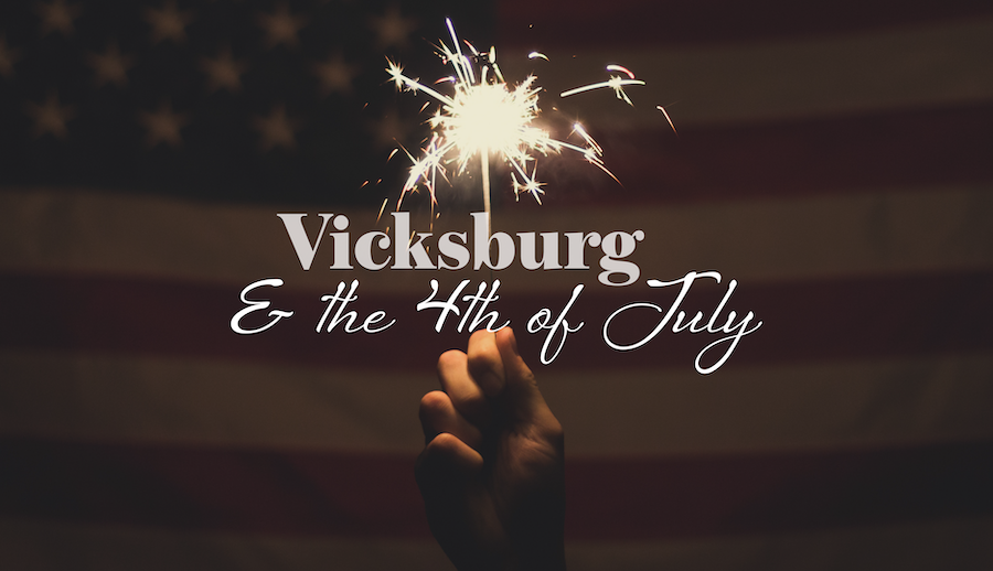Vicksburg and the 4th of July Lydia Cameron